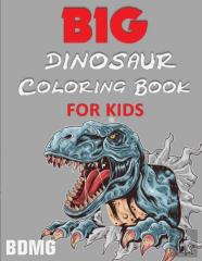 Big Dinosaur Coloring Book For Kids (100 Pages)