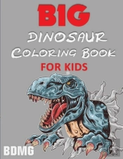 Big Dinosaur Coloring Book For Kids (100 Pages)