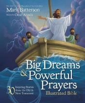 Big Dreams And Powerful Prayers Illustrated Bible