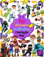 Big Dreams Collection Coloring For Boys -  Over 100 Coloring Designs