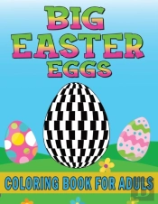 Big Easter Eggs Coloring Book For Adults