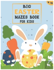 Big Easter Mazes Book For Kids