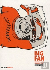 Big Fan ; Radiohead, La Fin Du Monde Et Moi