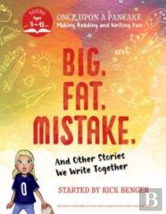 Big. Fat. Mistake. And Other Stories We Write Together