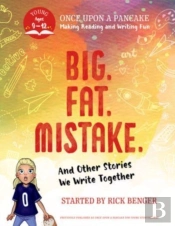 Big. Fat. Mistake. And Other Stories We Write Together