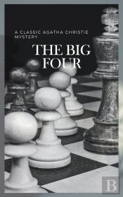 Big Four: A Classic Detective Ebook Replete With International Intrigue