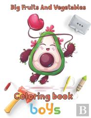 Big Fruits And Vegetables Coloring Book Boys