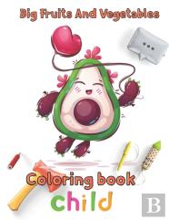 Big Fruits And Vegetables Coloring Book Child