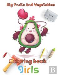 Big Fruits And Vegetables Coloring Book Girls