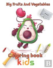 Big Fruits And Vegetables Coloring Book Kids