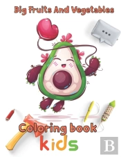 Big Fruits And Vegetables Coloring Book Kids