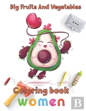 Big Fruits And Vegetables Coloring Book Women