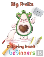 Big Fruits Coloring Book Beginners