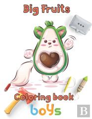 Big Fruits Coloring Book Boys