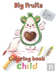 Big Fruits Coloring Book Child