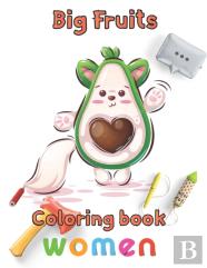 Big Fruits Coloring Book Women