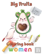 Big Fruits Coloring Book Women