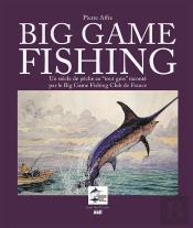 Big Game Fishing Un Siecle De Peche Aux Grands Poissons
