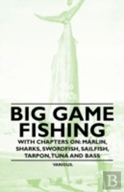 Big Game Fishing - With Chapters On