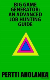 Big Game Generator: An Advanced Job Hunting Guide