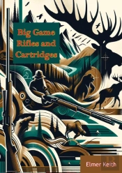 Big Game Rifles And Cartridges