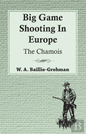 Big Game Shooting In Europe - The Chamois