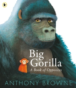 Bertrand.pt - Big Gorilla: A Book Of Opposites