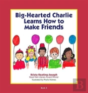 Big-Hearted Charlie Learns How To Make Friends