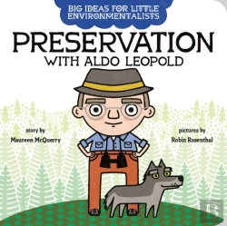 Bertrand.pt - Big Ideas For Little Environmentalists: Preservation With Aldo Leopold
