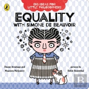 Big Ideas For Little Philosophers: Equality With Simone De Beauvoir