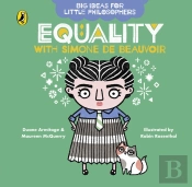 Big Ideas For Little Philosophers: Equality With Simone De Beauvoir