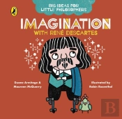Big Ideas For Little Philosophers: Imagination With Descartes