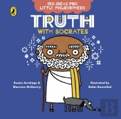 Big Ideas For Little Philosophers: Truth With Socrates