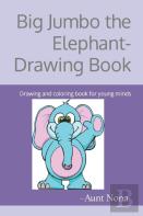 Big Jumbo The Elephant-Drawing Book