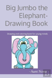 Big Jumbo The Elephant-Drawing Book