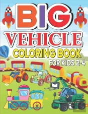 Big Jumbo Vehicle Coloring Book For Kids 2-4