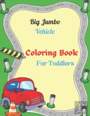 Big Jumbo Vehicle Coloring Book For Toddler