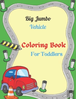 Bertrand.pt - Big Jumbo Vehicle Coloring Book For Toddler