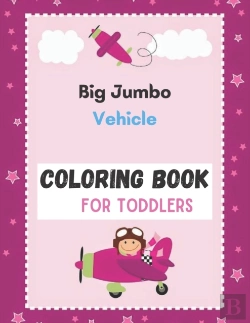 Bertrand.pt - Big Jumbo Vehicle Coloring Book For Toddlers