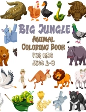 Big Jungle Animal Coloring Book For Kids Ages 4-8