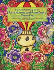 Big Kids Coloring Book Fairy Houses And Fairy Doors Volume Five