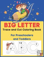 Big Letter Trace And Cut Coloring Book For Preschoolers And Toddlers