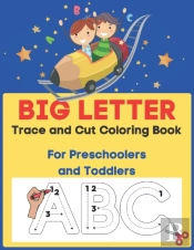 Big Letter Trace And Cut Coloring Book For Preschoolers And Toddlers