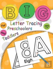 Big Letter Tracing For Preschoolers And Toddlers Ages 2-4