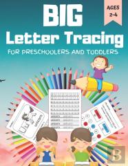 Big Letter Tracing For Preschoolers And Toddlers Ages 2-4