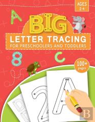 Big Letter Tracing For Preschoolers And Toddlers Ages 2-4