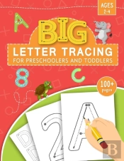 Big Letter Tracing For Preschoolers And Toddlers Ages 2-4