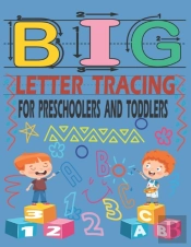 Big Letter Tracing For Preschoolers And Toddlers