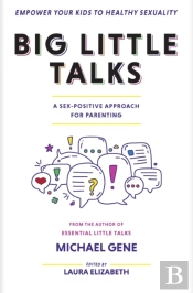 Big Little Talks - A Sex-Positive Approach For Parents