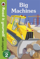 Big Machines - Read It Yourself With Ladybird: Level 2 (Non-Fiction)